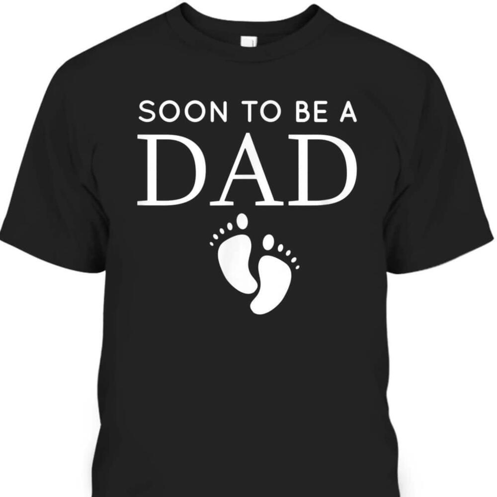 Fathers Day Tshirt Soon To Be A Dad Gift For New Dad